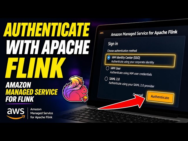How to authenticate with Apache Flink in Amazon Managed Service for Flink - Complete Guide