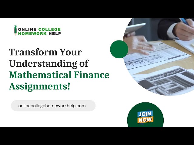 Excel in Mathematical Finance with Our Expert Assignment Support!