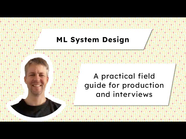 Machine Learning System Design: A Practical Field Guide for Production & Interviews