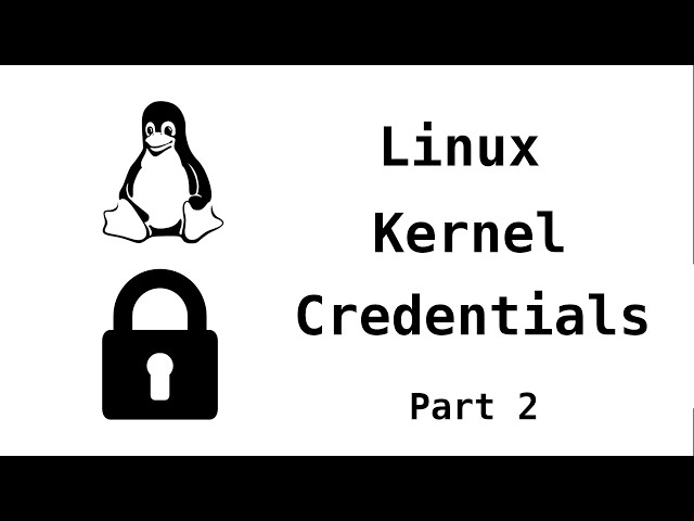 Credentials in the Linux Kernel - Processes and Their Identifiers