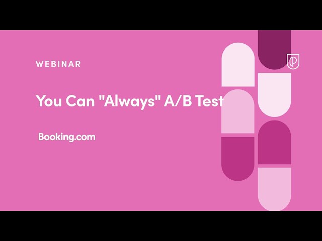 Webinar: You Can "Always" A/B Test by Booking.com Product Leader, Fabrizio Salzano