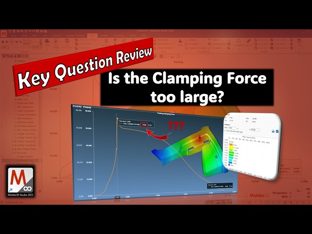 Is the Clamping Force Too Large? | Moldex3D Key Question Review | Studio 2025