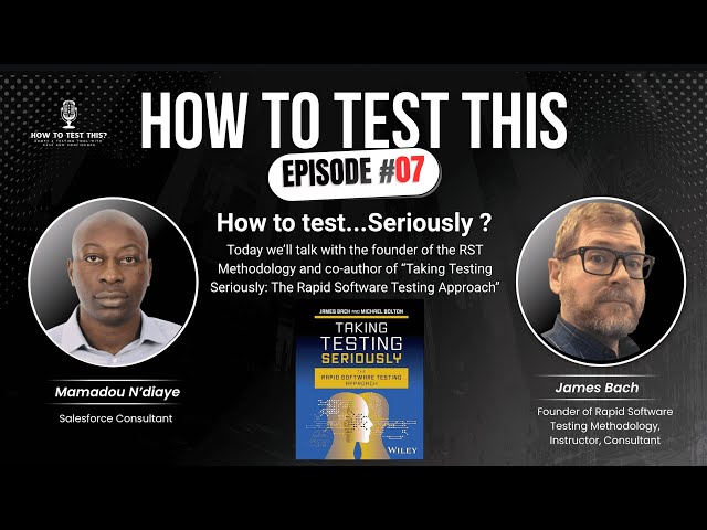 How to Test Seriously - James Bach