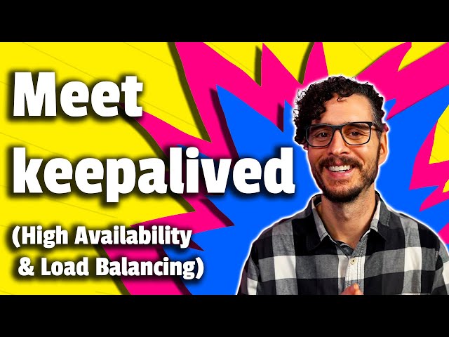 Meet keepalived - High Availability and Load Balancing in One