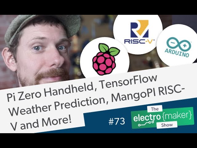 Pi Zero Handheld, Arduino TensorFlow Weather Prediction, MangoPI RISC-V and More!