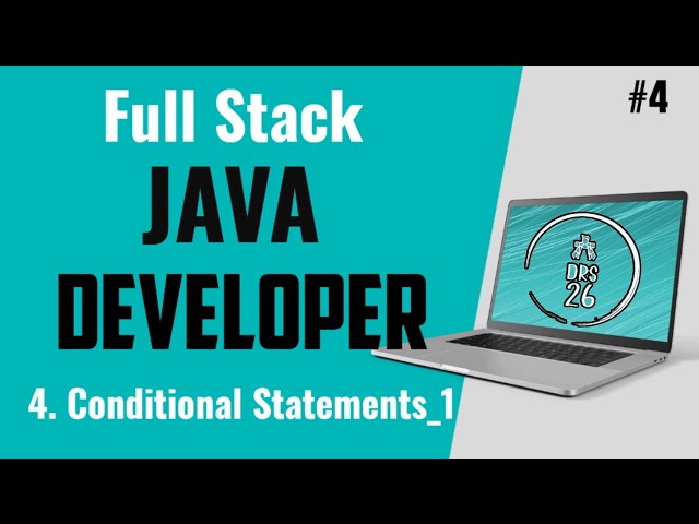 Java Full Stack Developer Course for Beginners |Conditional Statements1| Basic to Advance|DRS-26 |#4