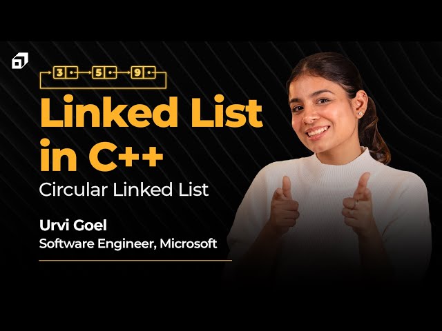 Linked List Tutorial in C++- Module 5 | Circular Linked List in C++ | Data Structures  @SCALER