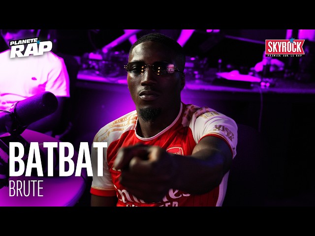 [EXCLU] Batbat - Brute #PlanèteRap