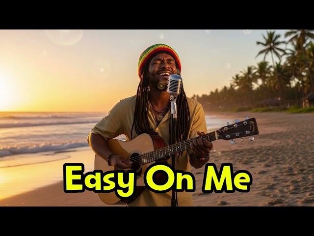 Easy On Me Reggae Cover