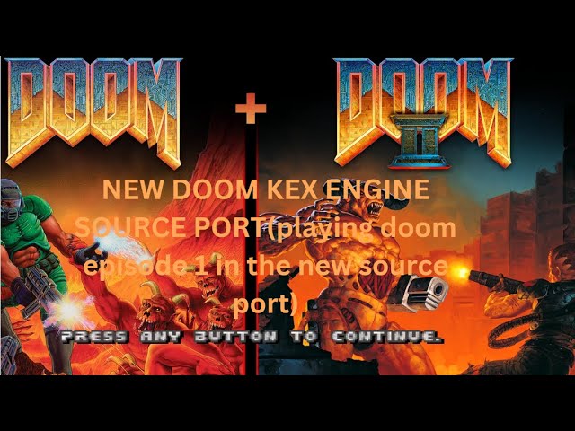 NEW DOOM KEX ENGINE SOURCE PORT(playing doom 1 episode 1 on the source port)