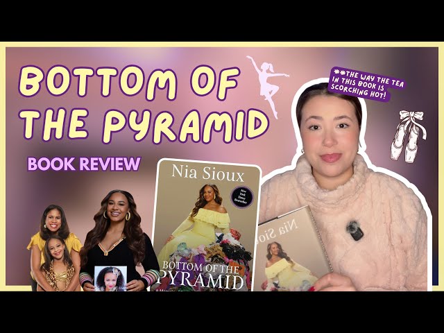 NIA TELLS ALL! 🩰 | BOTTOM OF THE PYRAMID BOOK REVIEW
