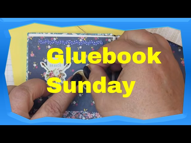 Gluebook Sunday hosted by Coops place and Clever Duck Creations  #gluebooksunday