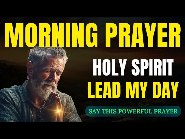 Holy Spirit, Lead My Day | Daily Morning Prayer for Peace and Direction