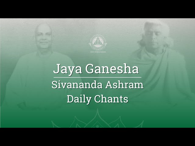 Jaya Ganesha with Lyrics | Sivananda Ashram Daily Chant