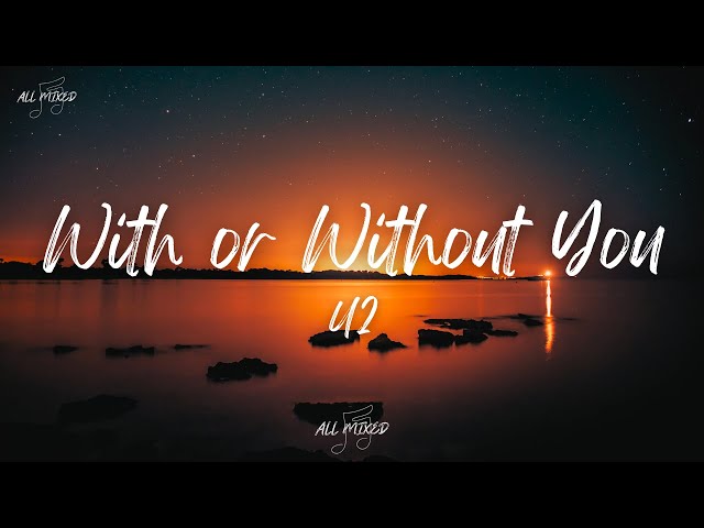 U2 - With or Without You (Lyrics)