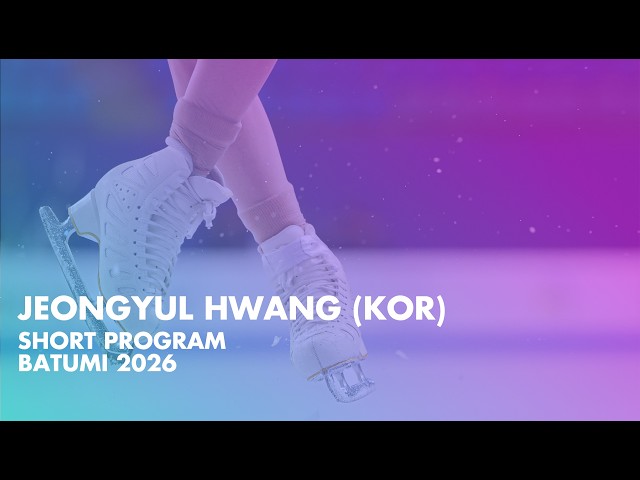 Jeongyul HWANG (KOR) | Junior Women Short Program | Batumi 2026
