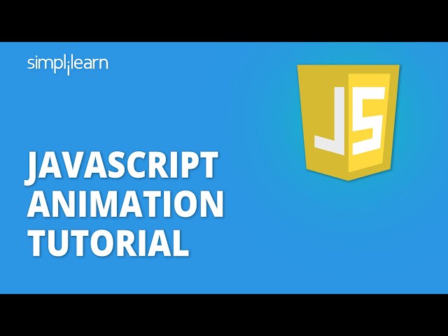 JavaScript Animation Tutorial | Animation In JavaScript | JavaScript Tutorial | Simplilearn