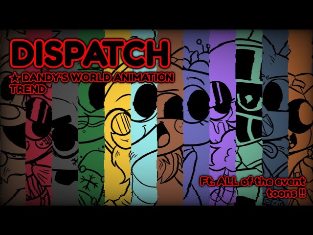 ★ DISPATCH EDIT // Dandy's World [ event toons ]