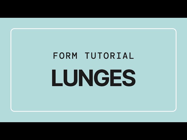Form Tutorial Lunges