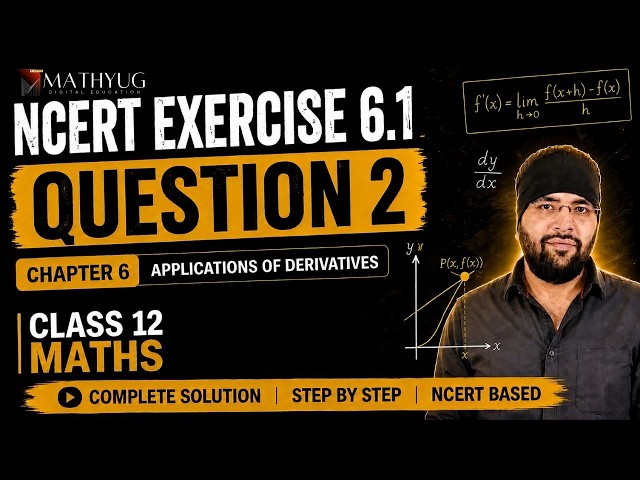 NCERT Exercise 6.1 Q2 | Applications of Derivatives | Class 12 Maths | Ashish Sir