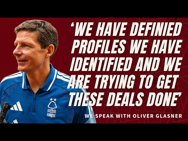 Oliver Glasner on transfers | Nico Dominguez and Forest fan interviews