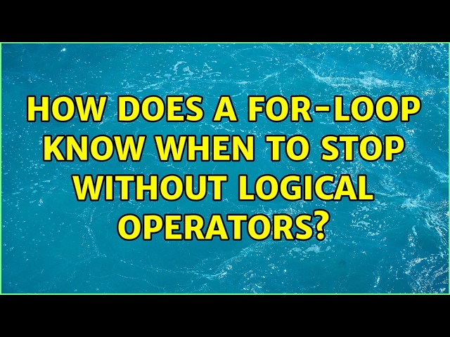 How does a for-loop know when to stop without logical operators?