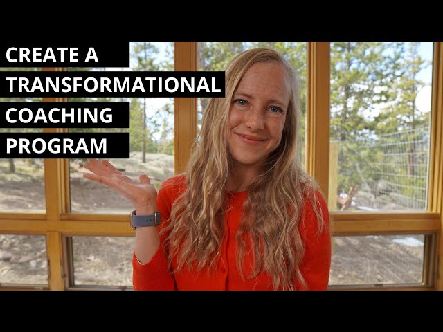 How to Create a Transformational Coaching Program