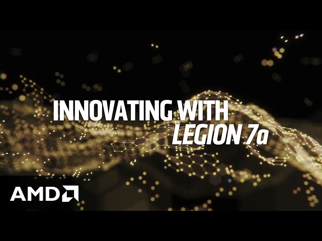 Innovating with AMD: Experience Mastery Unbound with Lenovo Legion 7a