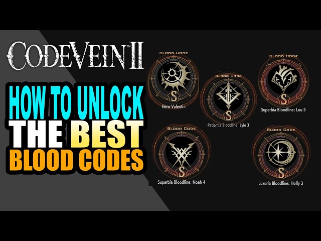 How to Unlock S Ranks Blood Codes Code Vein 2 Holly, Noah, Lou, Craig and More!
