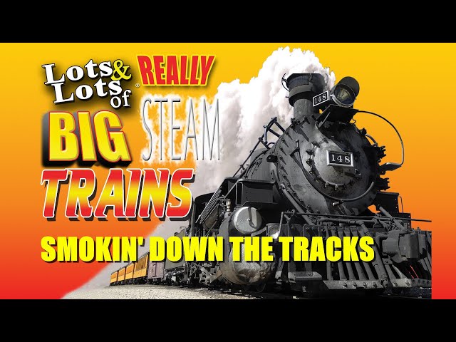 Lots & Lots Of Really Big Steam Trains Smokin' Down The Tracks