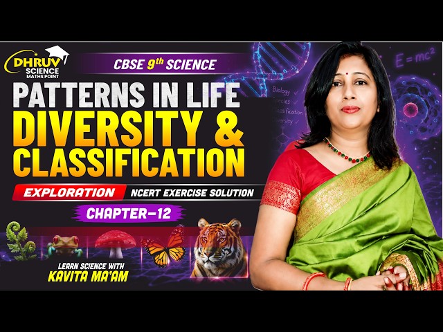 🔥Patterns in Life Diversity & Classification | Class 9 Science Ch 12  | NCERT Solutions