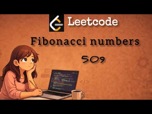 509. Fibonacci numbers Leetcode | Java | easy | Let's Learn Together 