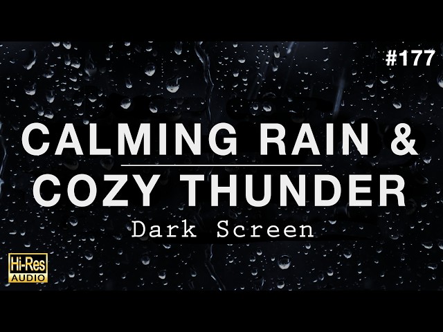 Calming Rain Sounds at Night with Cozy Thunder for Sleeping (BLACK SCREEN)
