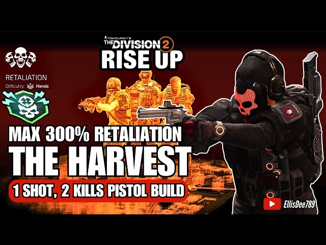 MAX 300% Retaliation | Reanimated | THE HARVEST 1 Shot Pistol Build - The Division 2