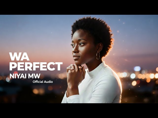 Wa Perfect - Niyai Mw (Official visualizer)