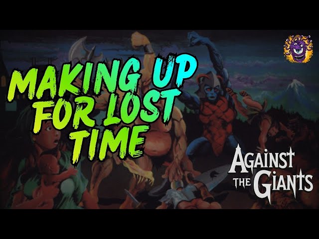 Against the Giants | Ep 1 "Making Up for Lost Time" | D&D 5E