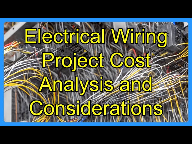 Electrical Wiring Project Cost Analysis and Considerations