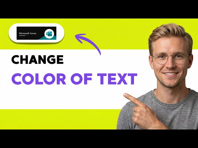 How to Change Color of Text in Microsoft Forms [2026 Full Guide]