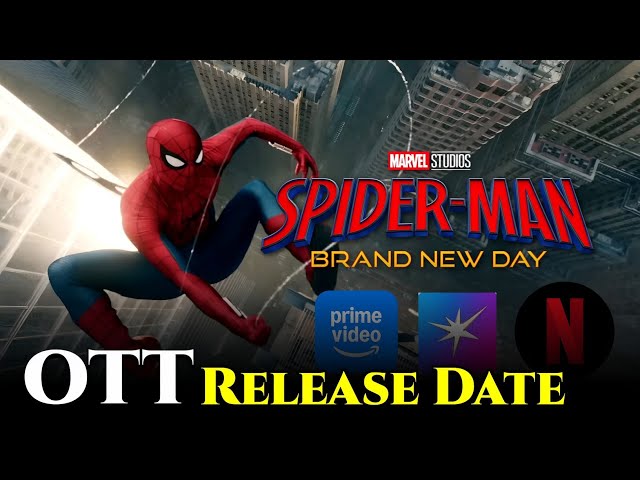 Spider Man Brand New Day OTT Release Date | Spider Man Brand New Day OTT | Netflix