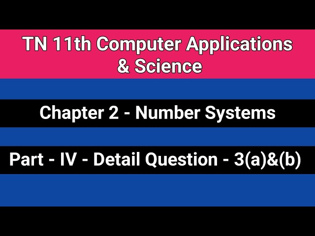 TN 11th Computer Applications | Science - Chapter 2 - Number Systems || Part 4 - 3(a) &(b)