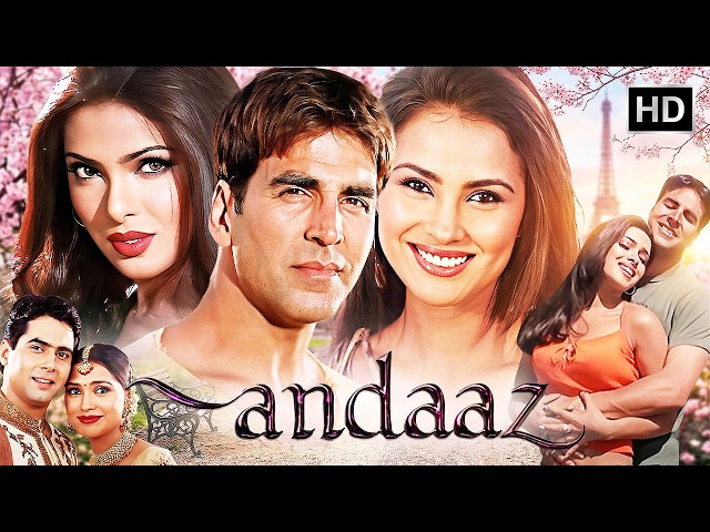 Andaaz (2003) Full Movie | Akshay Kumar, Lara Dutta, Priyanka Chopra | Romantic Blockbuster