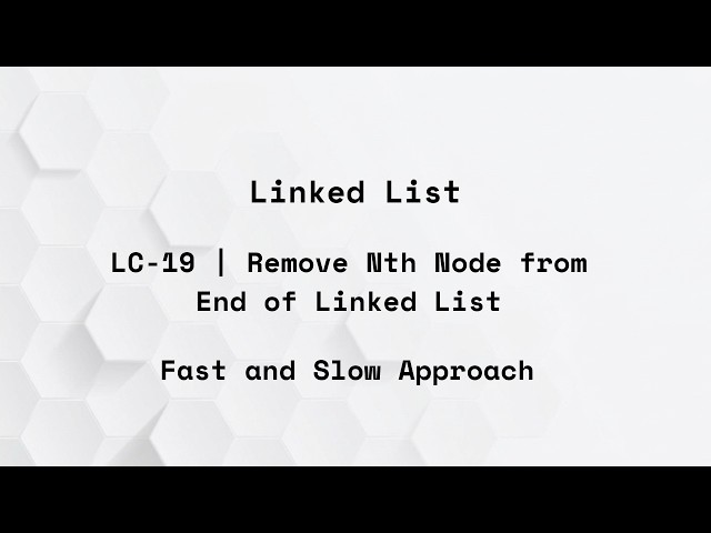 LeetCode - 19 | Remove Nth Node From End of Linked List |  Fast and Slow Approach