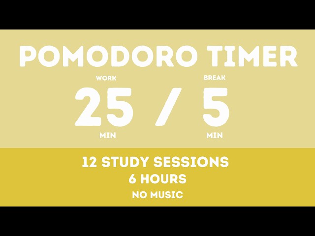 25 / 5  Pomodoro Timer - 6 Hour Study || No music - Study for dreams - Deep focus - Study timer