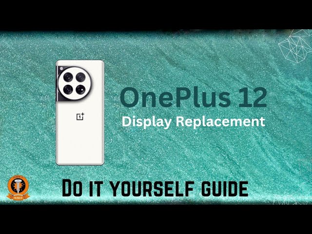 OnePlus 12 screen replacement. Do it yourself guide.