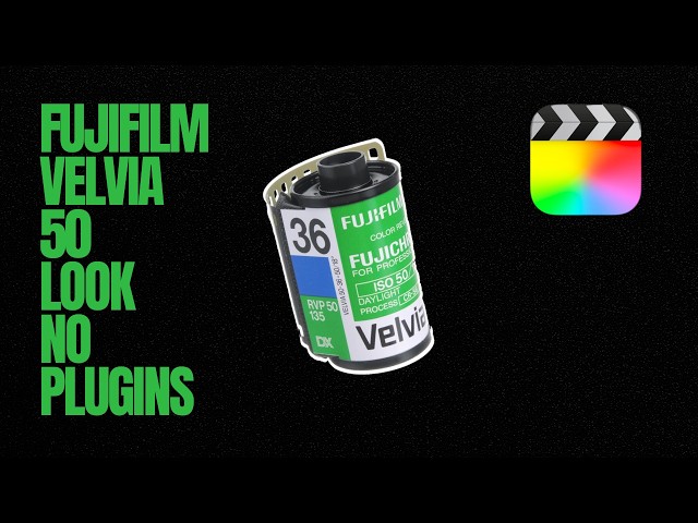Recreating Fuji Velvia 50 with Native Tools in Final Cut Pro