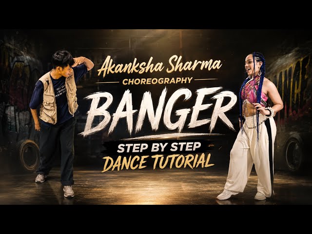 Banger | Akanksha Sharma | Step By Step Dance Tutorial 