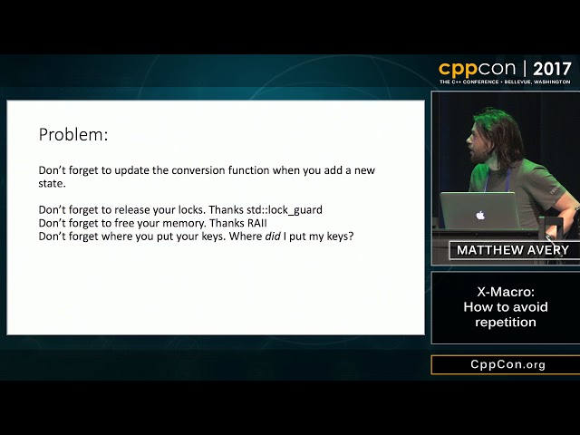 CppCon 2017: Matthew Avery “X-Macro: How to avoid repetition”