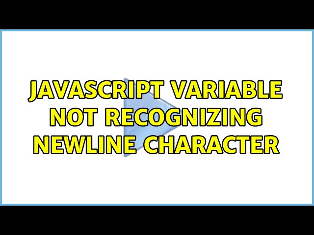 JavaScript variable not recognizing newline character