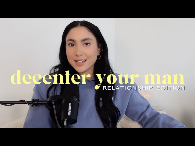 how to decenter your man (so you stop resenting him).