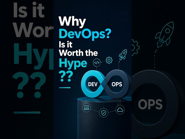 Why DevOps? Is it Worth the Hype ??